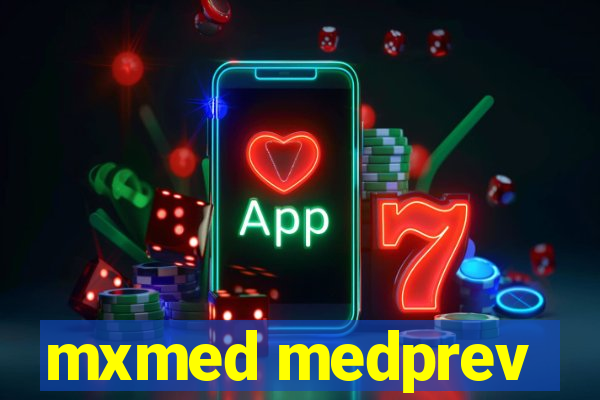 mxmed medprev